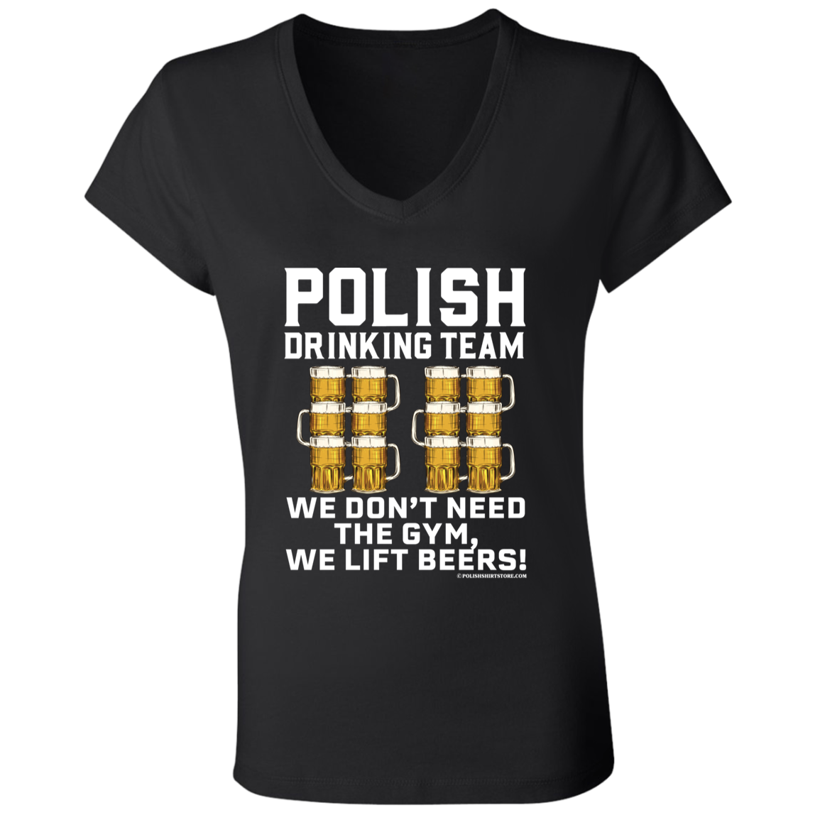 Polish Drinking Team We Dont Need The Gym, We Lift Beers Apparel CustomCat B6005 Ladies' Jersey V-Neck T-Shirt Black S