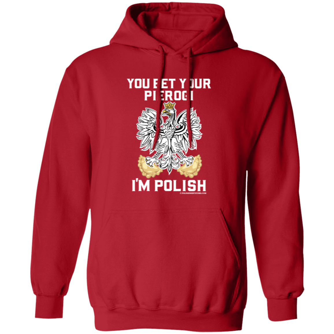 You Bet Your Pierogi I&#39;m Polish Apparel CustomCat G185 Pullover Hoodie Red S