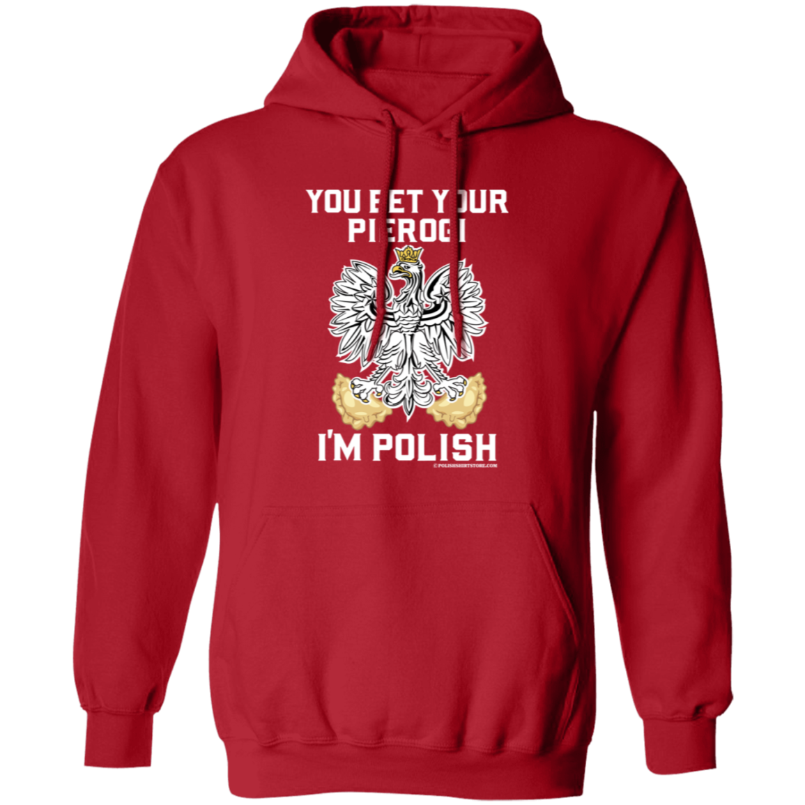 You Bet Your Pierogi I'm Polish Apparel CustomCat G185 Pullover Hoodie Red S