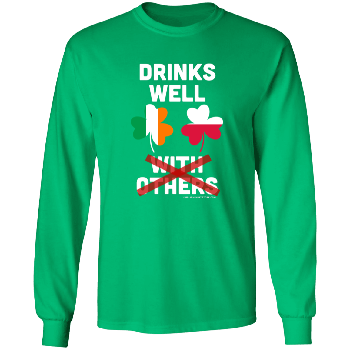 Drinks Well Not With Others Apparel CustomCat G240 LS Ultra Cotton T-Shirt Irish Green S
