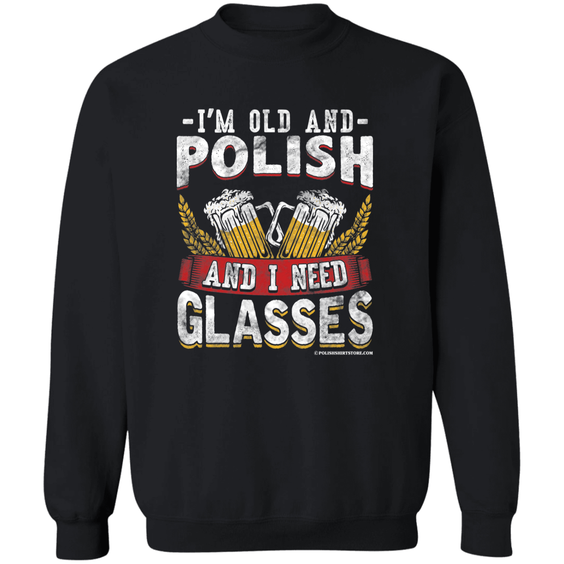 I&#39;m Old And Polish And I Need Glasses Apparel CustomCat G180 Crewneck Pullover Sweatshirt Black S