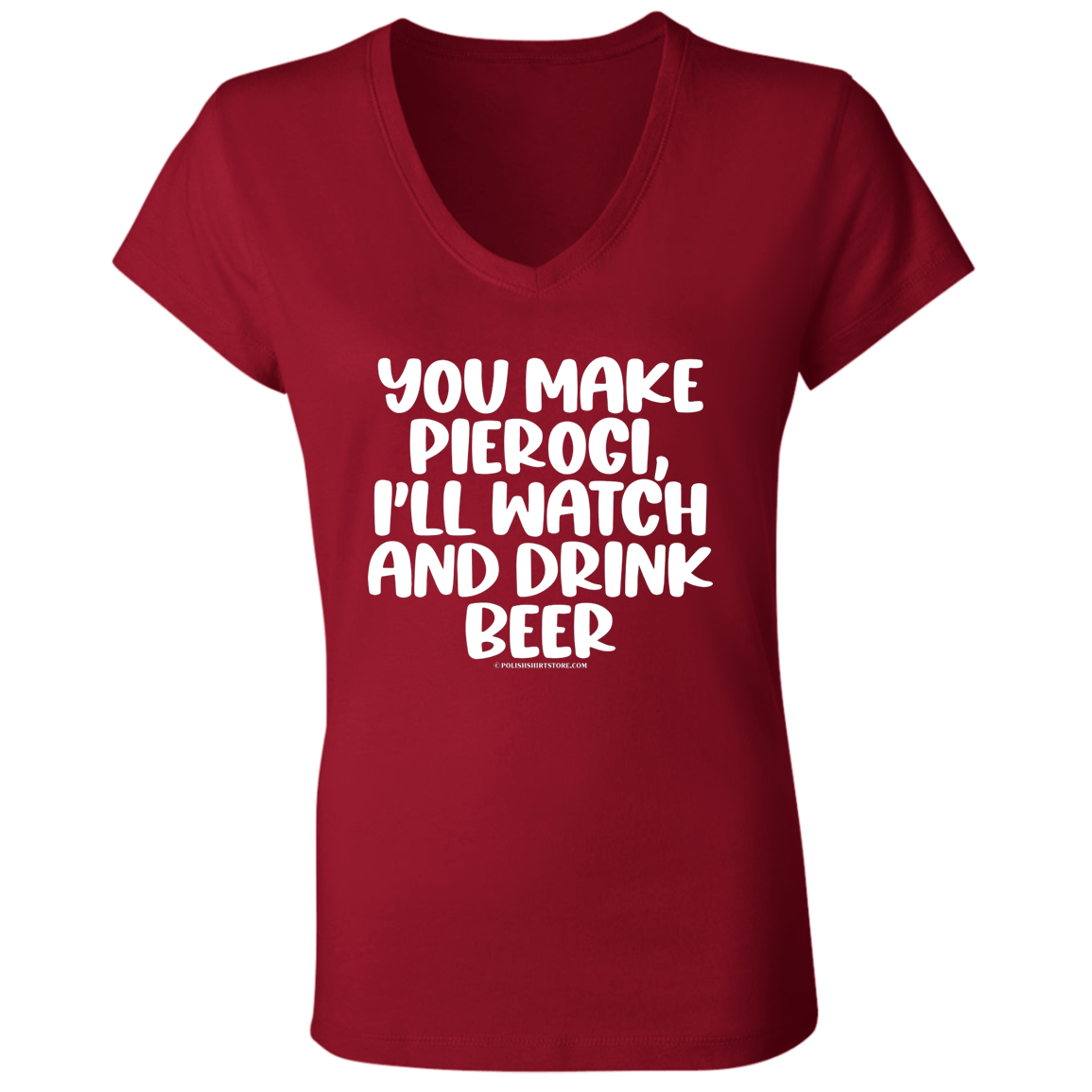 You Make Pierogi I'll Watch And Drink Beerr Apparel CustomCat   