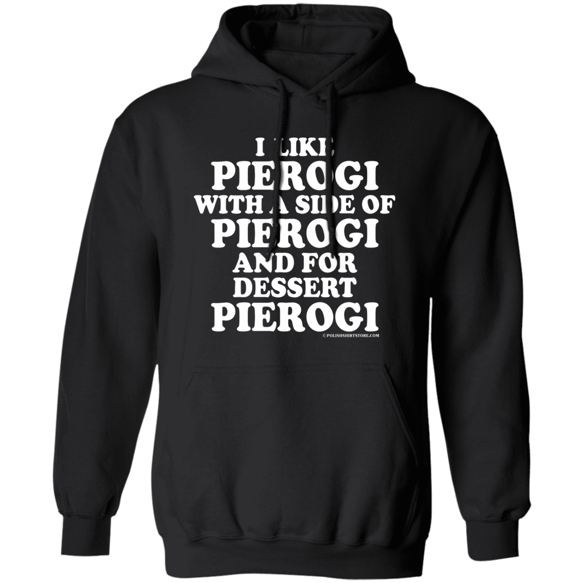 I Like Pierogi With A Side Of Pierogi Apparel CustomCat G185 Pullover Hoodie Black S