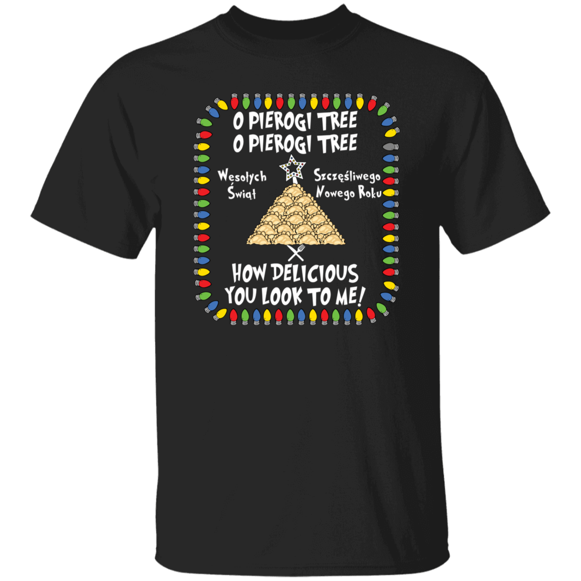 Pierogi Tree Shirt - How Delicious You Look To Me T-Shirts CustomCat Black S 