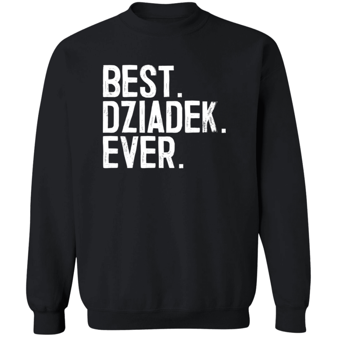 Best Dziadek Ever Apparel CustomCat G180 Crewneck Pullover Sweatshirt Black S
