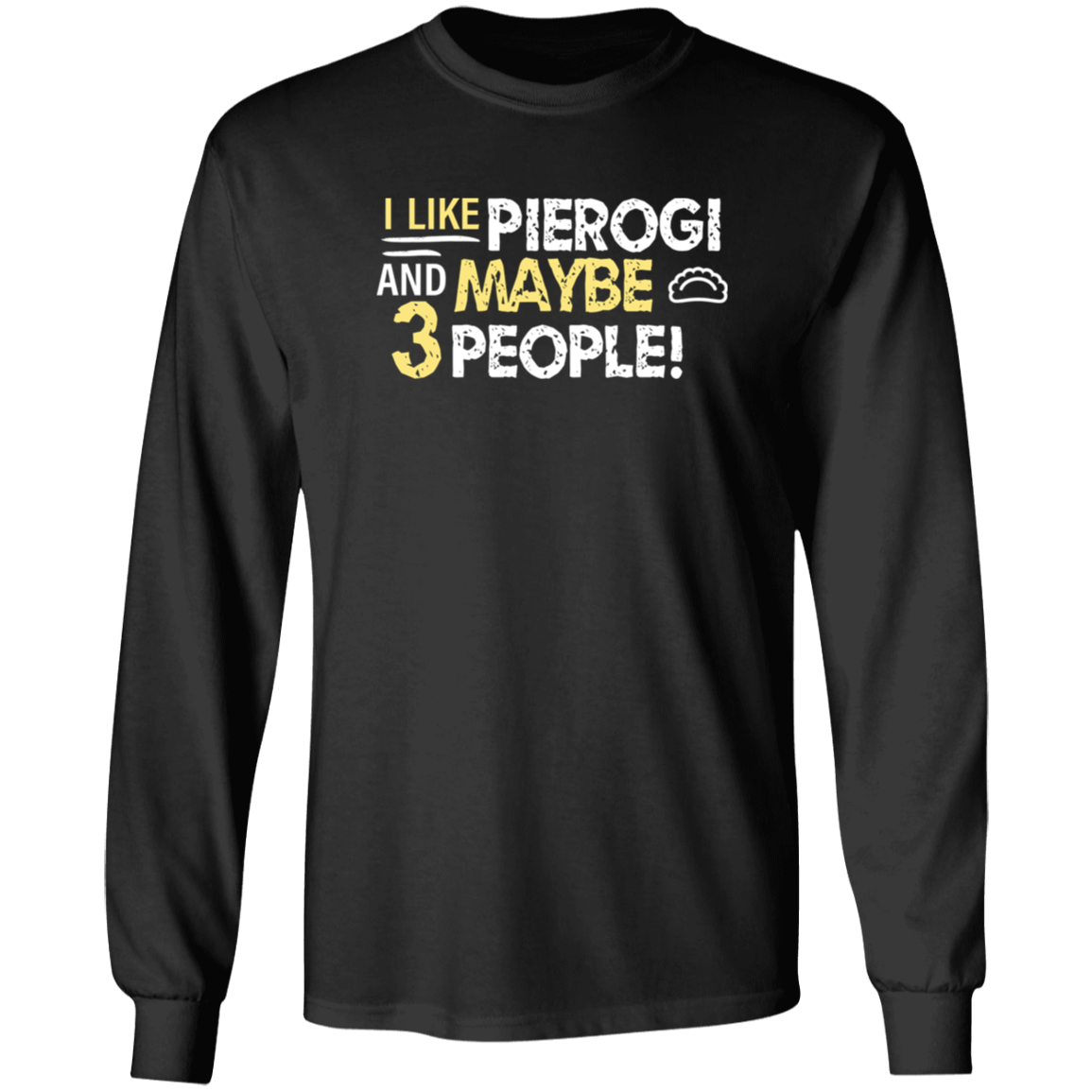 I Like Pierogi And Maybe Three People Apparel CustomCat G240 LS Ultra Cotton T-Shirt Black S