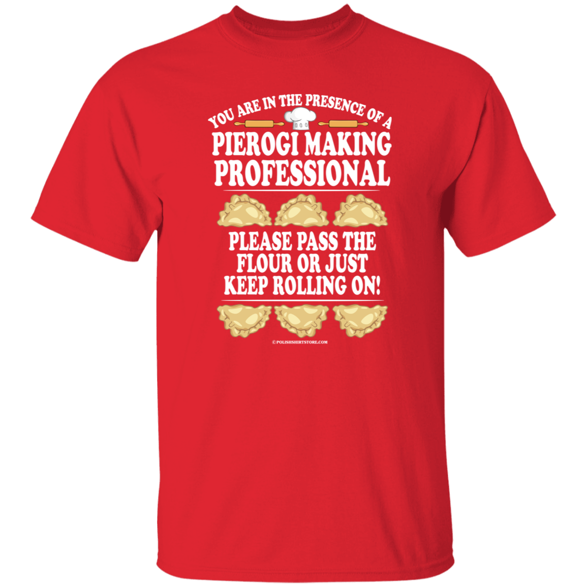 Pierogi Making Professional T-Shirt Apparel CustomCat G500 5.3 oz. T-Shirt Red S