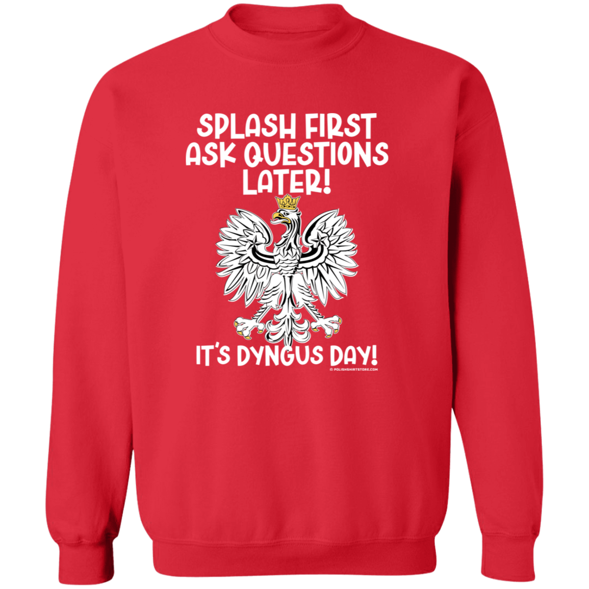 Dyngus Day Splash FIrst Ask Questions Later Apparel CustomCat G180 Crewneck Pullover Sweatshirt Red S