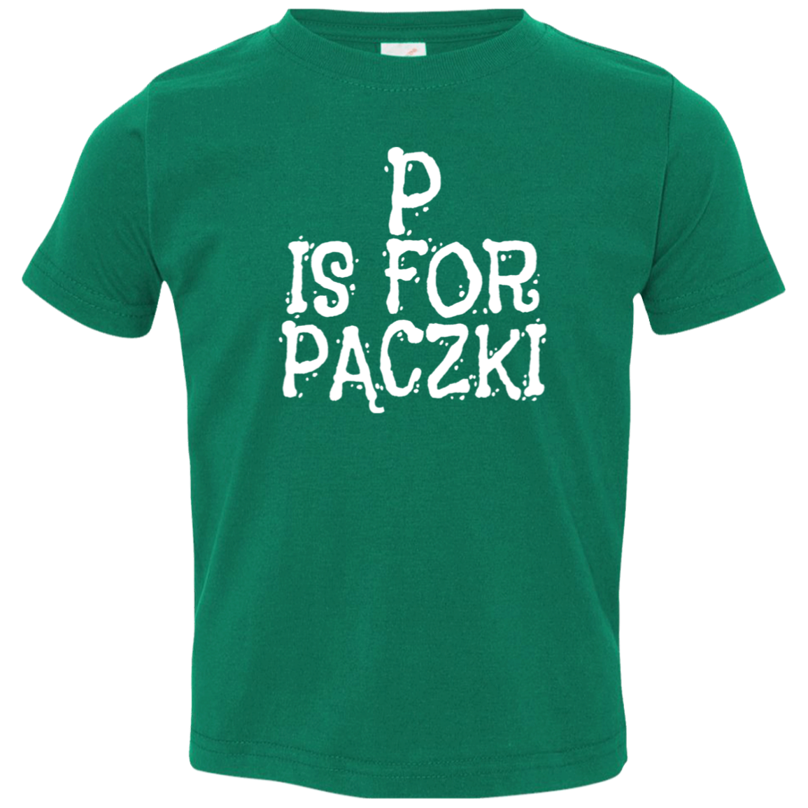 P Is For Paczki Infant & Toddler T-Shirt Apparel CustomCat Toddler T-Shirt Kelly 2T