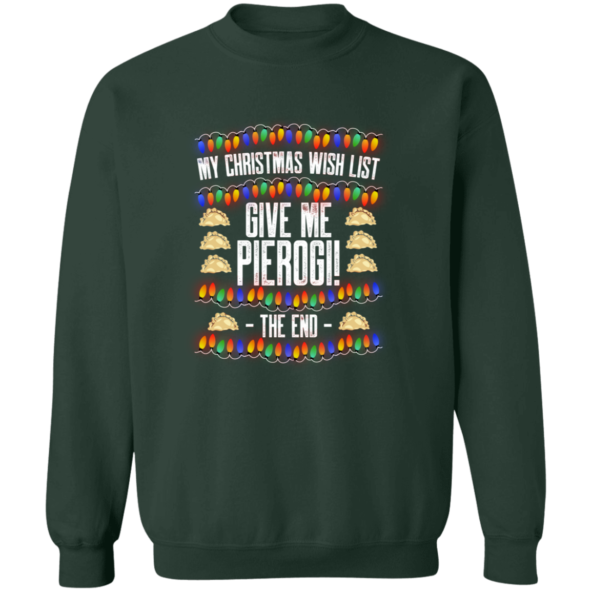 Christmas Wish List - Pierogi Apparel CustomCat G180 Crewneck Pullover Sweatshirt Forest Green S