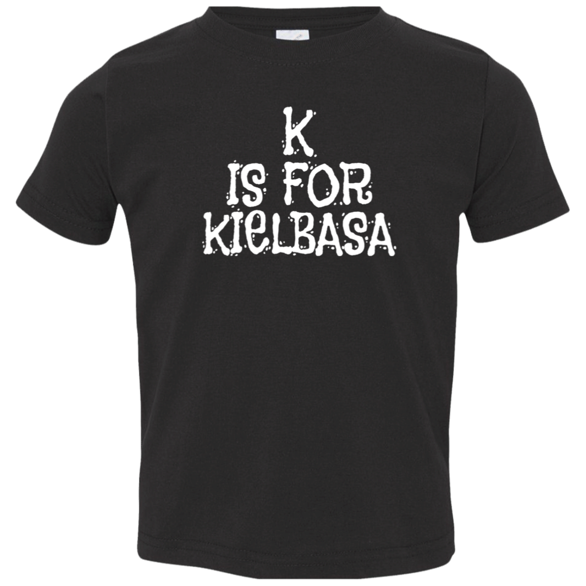 K Is For Kielbasa Infant & Toddler T-Shirt Apparel CustomCat Toddler T-Shirt Black 2T