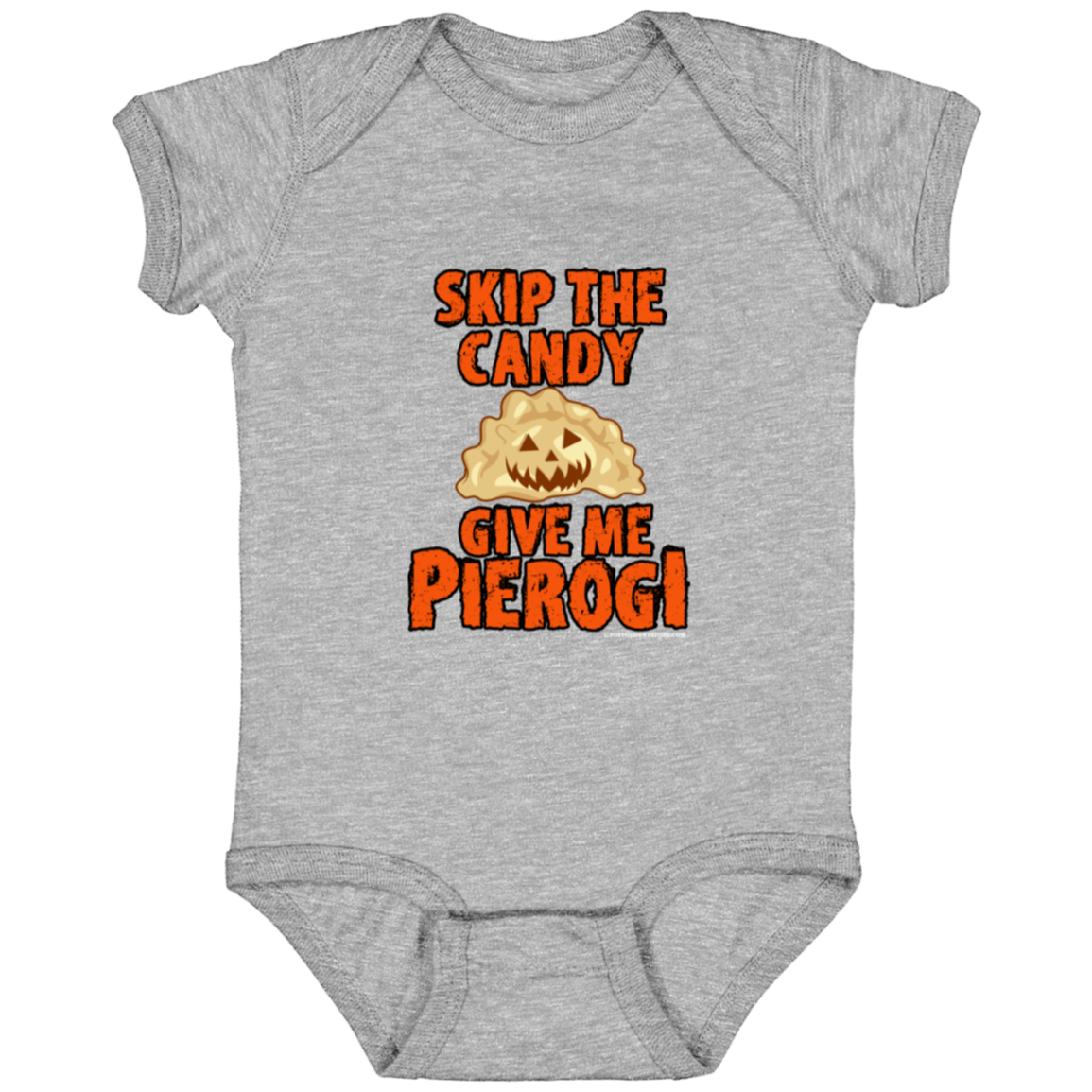 Skip The Candy Give Me Pierogi Infant Bodysuit Baby CustomCat Heather Grey Newborn 