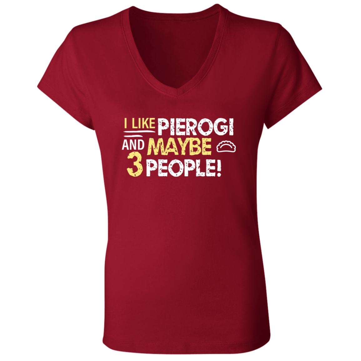 I Like Pierogi And Maybe Three People Apparel CustomCat   