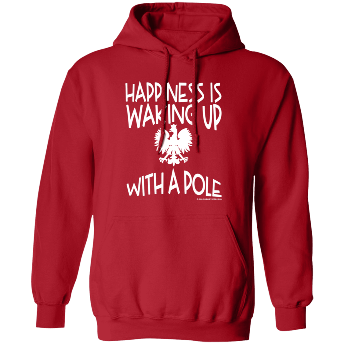 Happiness Is Waking Up With A Pole Apparel CustomCat G185 Pullover Hoodie Red S