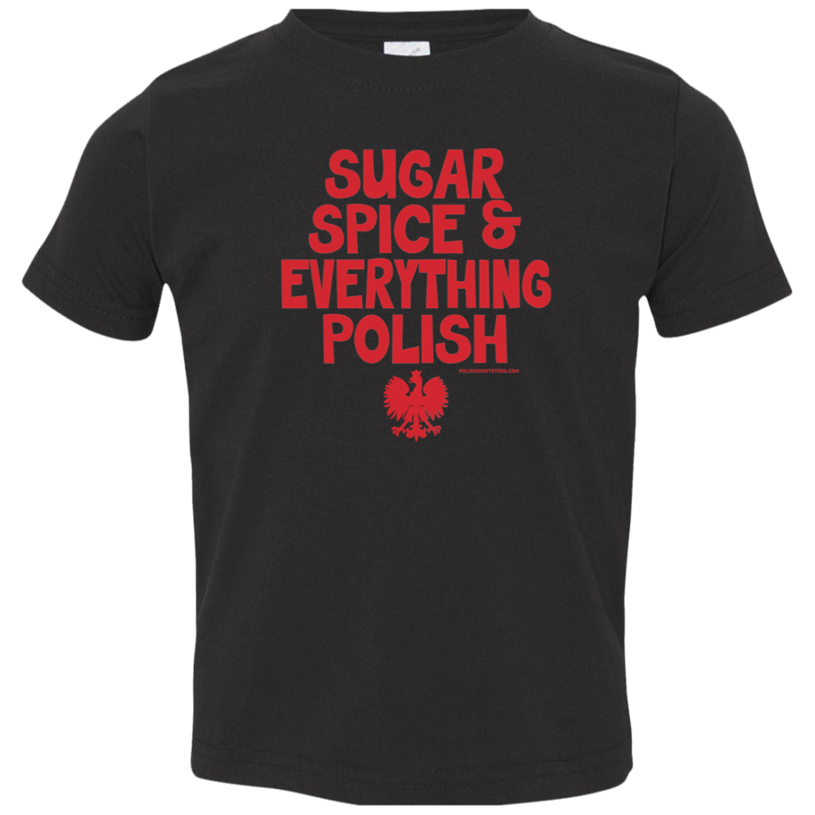 Sugar Spice & Everything Polish Infant & Toddler T-Shirt Apparel CustomCat Toddler T-Shirt Black 2T