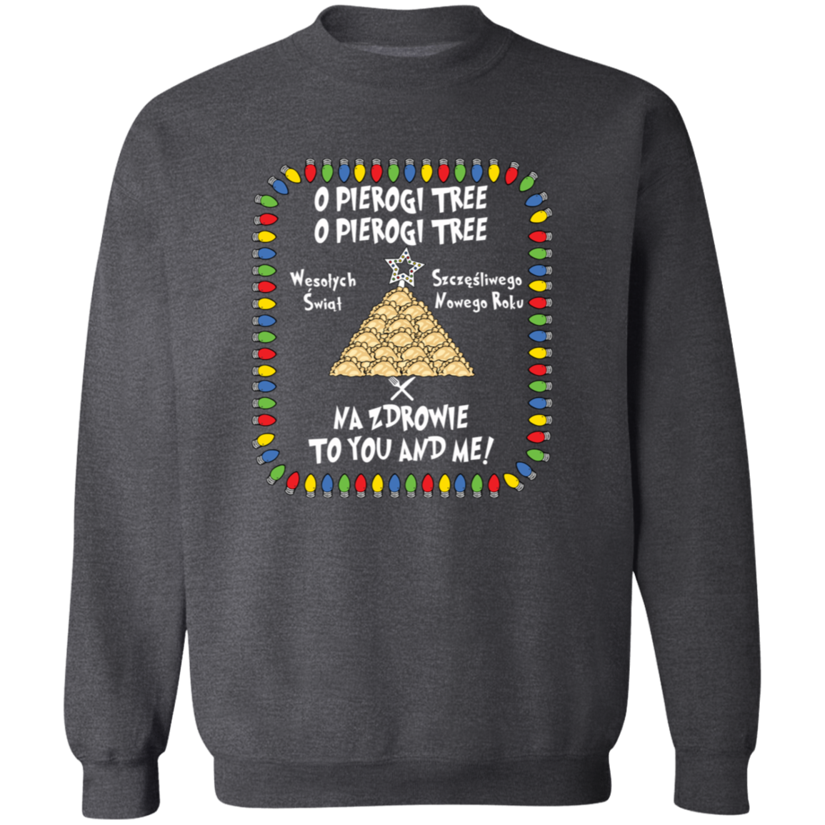 O Pierogi Tree Sweatshirt - Na Zdrowie To You And Me Sweatshirts CustomCat Dark Heather S 