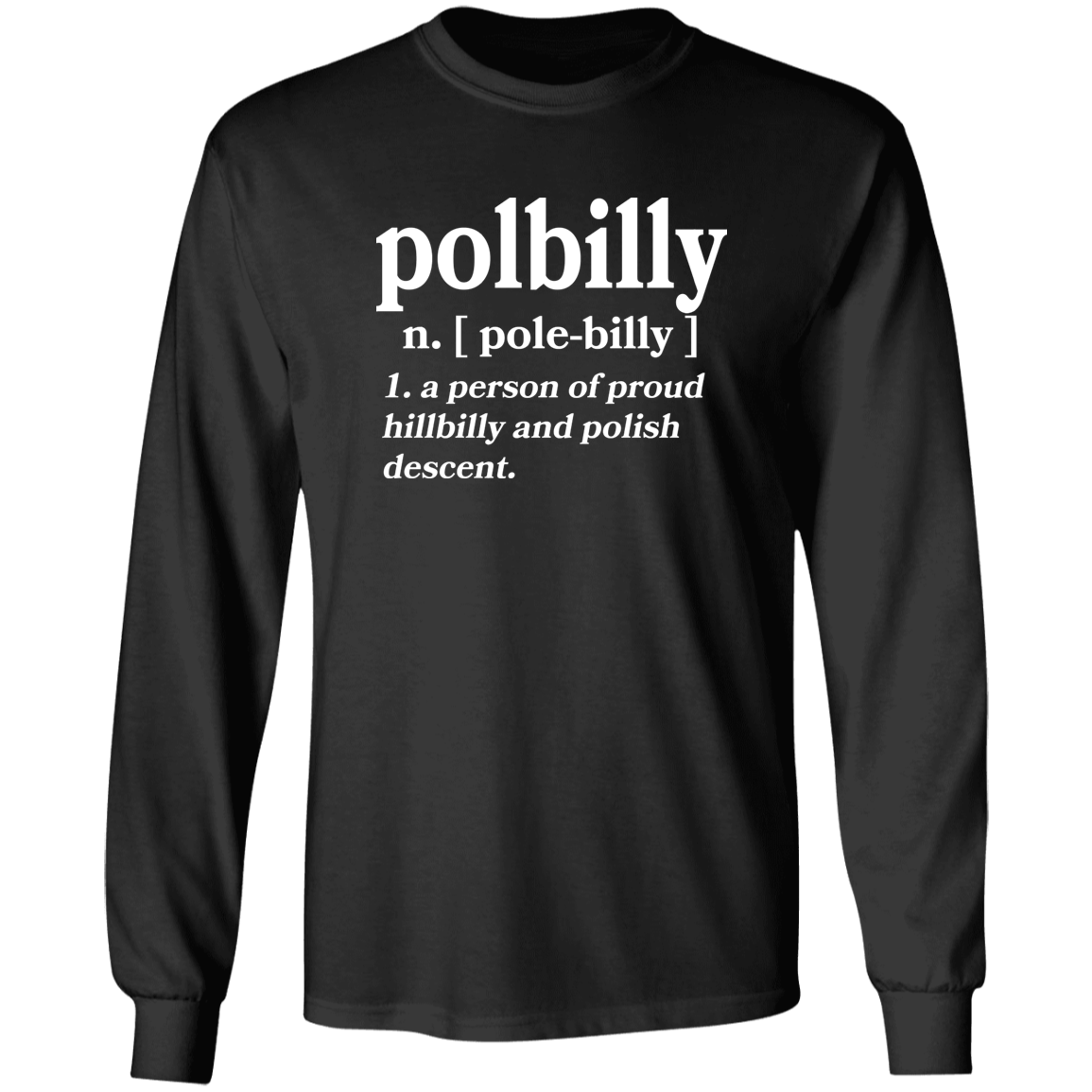 PolBIlly A Person Of Hillbilly And Polish Descent Apparel CustomCat G240 LS Ultra Cotton T-Shirt Black S