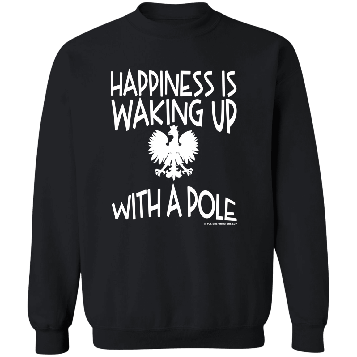 Happiness Is Waking Up With A Pole Apparel CustomCat G180 Crewneck Pullover Sweatshirt Black S