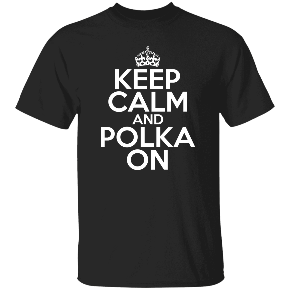 Keep Calm And Polka On Apparel CustomCat G500 5.3 oz. T-Shirt Black S