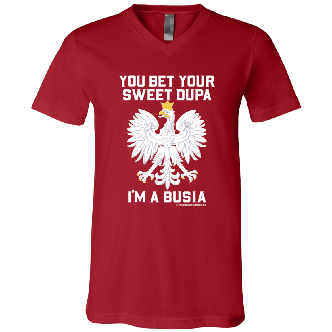 You Bet Your Sweet Dupa I'm A Busia Apparel CustomCat 3005 Unisex Jersey SS V-Neck T-Shirt Canvas Red X-Small
