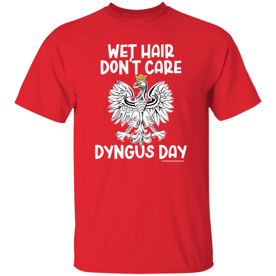 Wet Hair Don&#39;t Care Dyngus Day Apparel CustomCat G500 5.3 oz. T-Shirt Red S