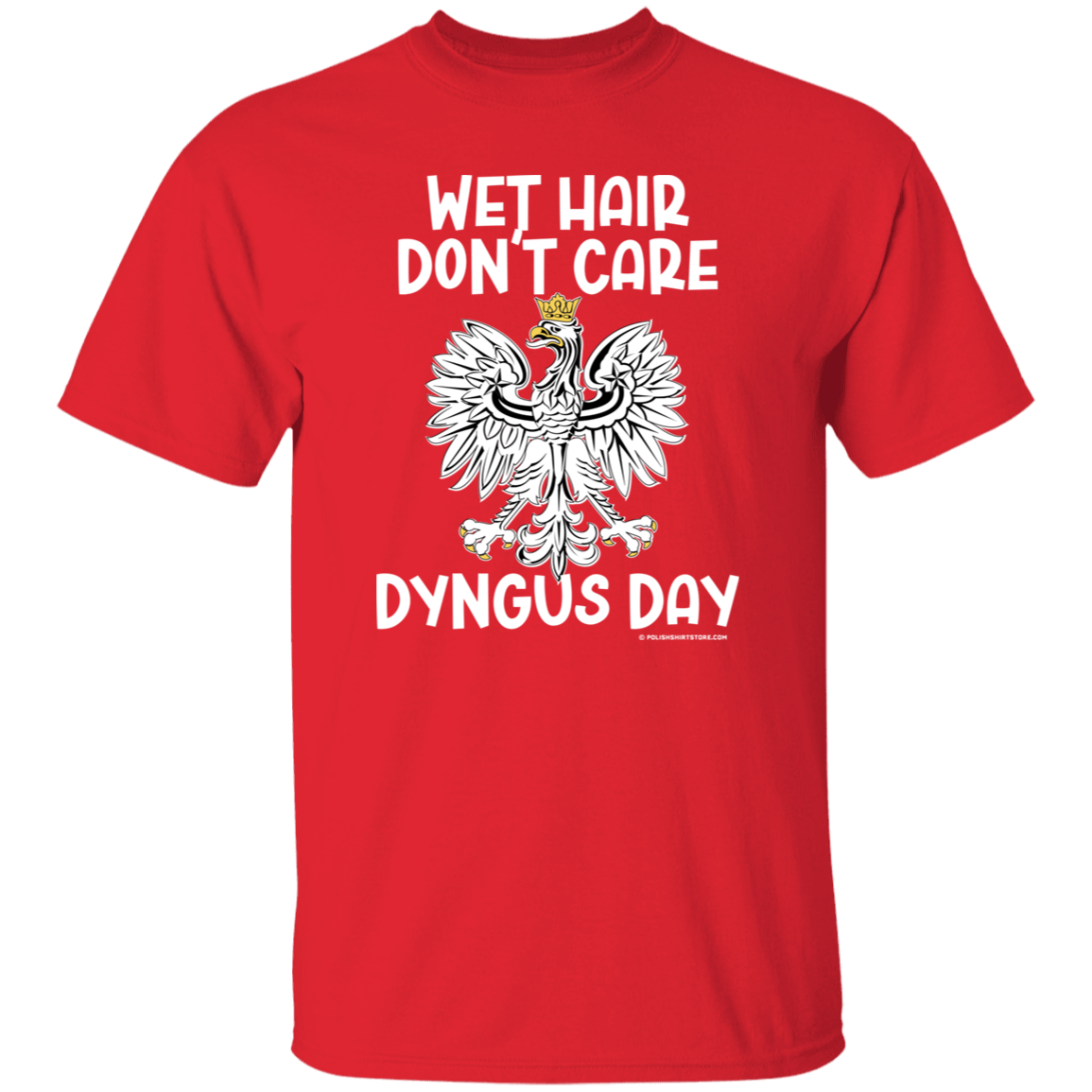 Wet Hair Don't Care Dyngus Day Apparel CustomCat G500 5.3 oz. T-Shirt Red S