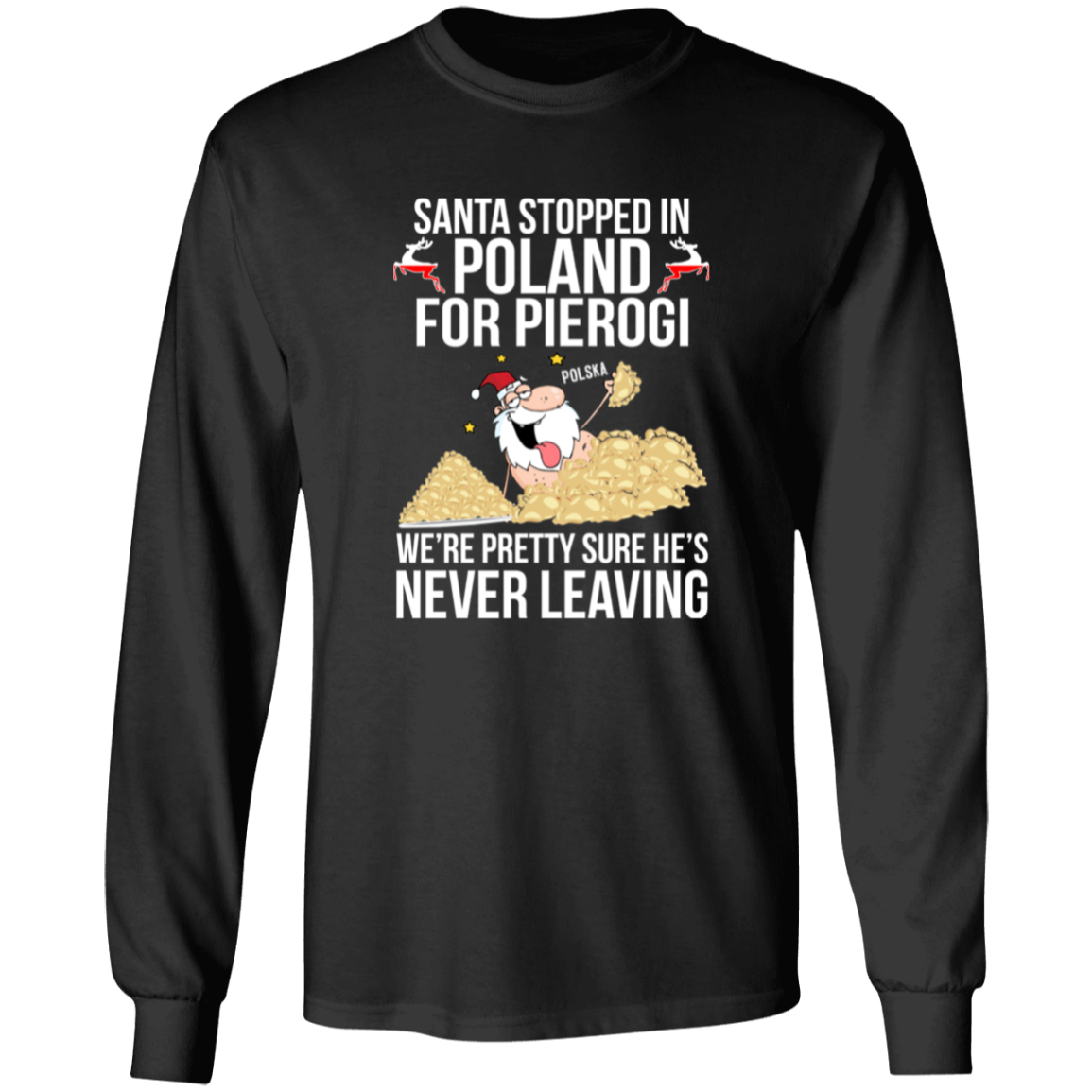 Santa Stopped in Poland for Pierogi Apparel CustomCat G540 LS T-Shirt Black S