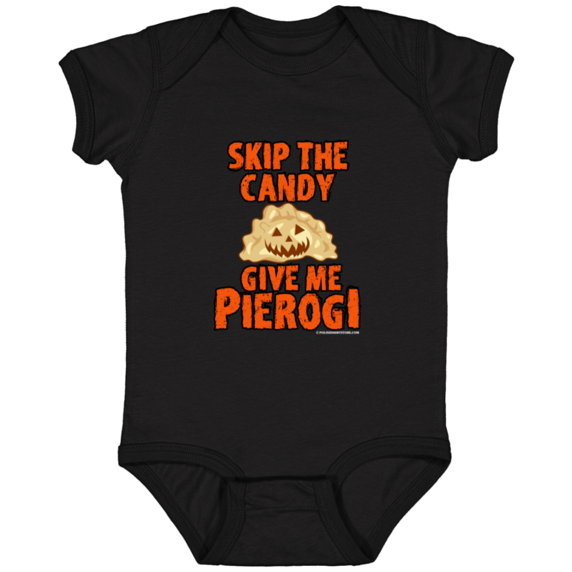 Skip The Candy Give Me Pierogi Infant Bodysuit Baby CustomCat Black Newborn 