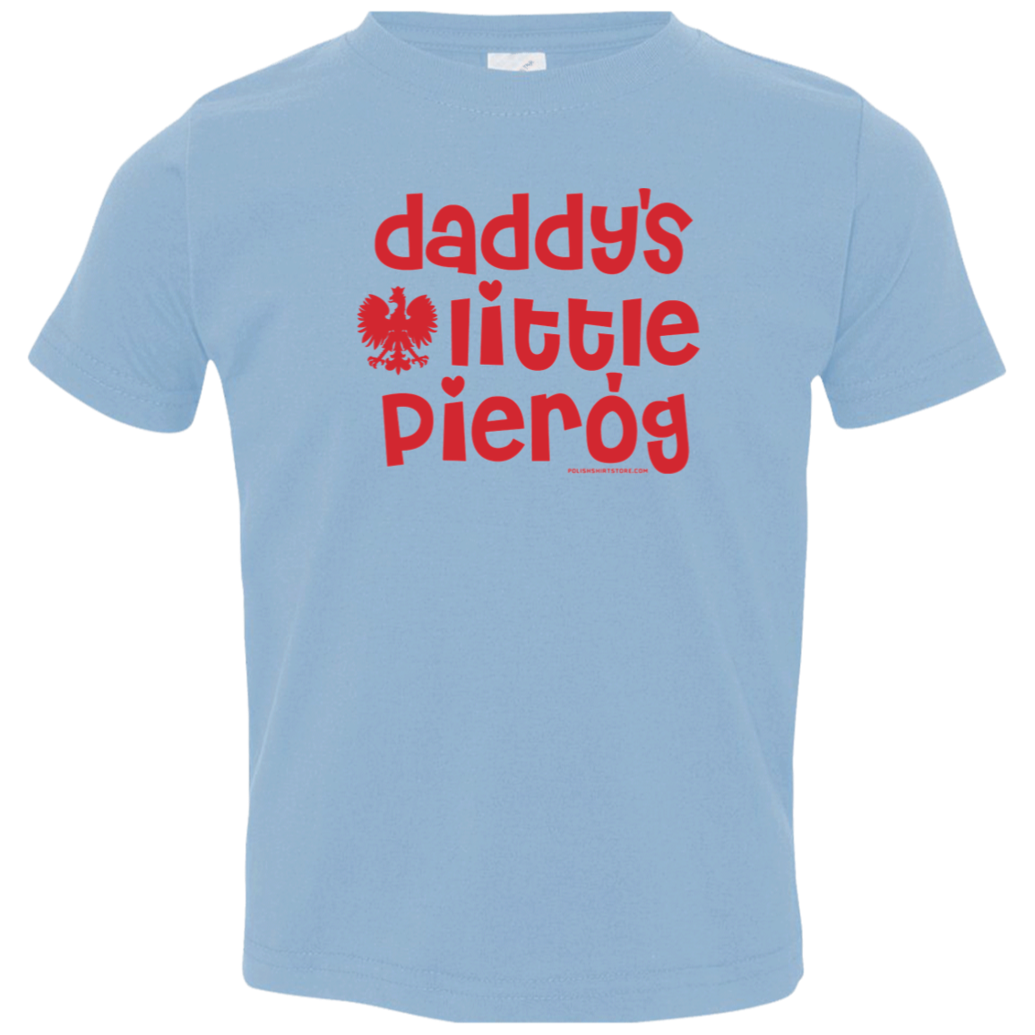 Daddy's Little Pierogi Infant & Toddler T-Shirt Apparel CustomCat Toddler T-Shirt Light Blue 2T