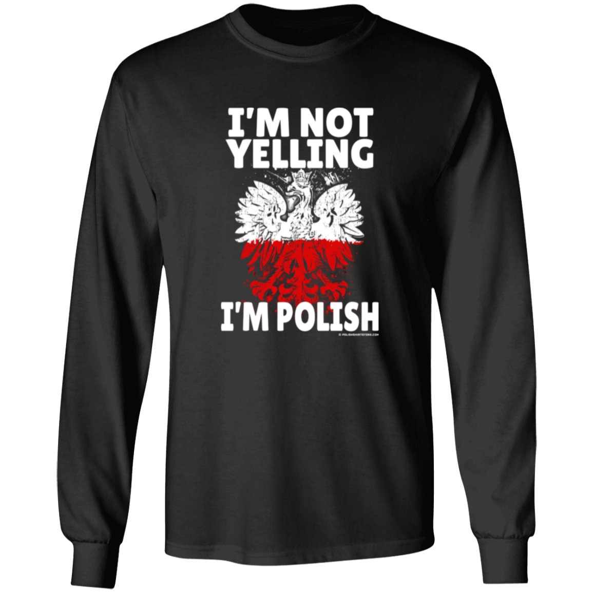 I'm Not Yelling I'm Polish Apparel CustomCat G240 LS Ultra Cotton T-Shirt Black S