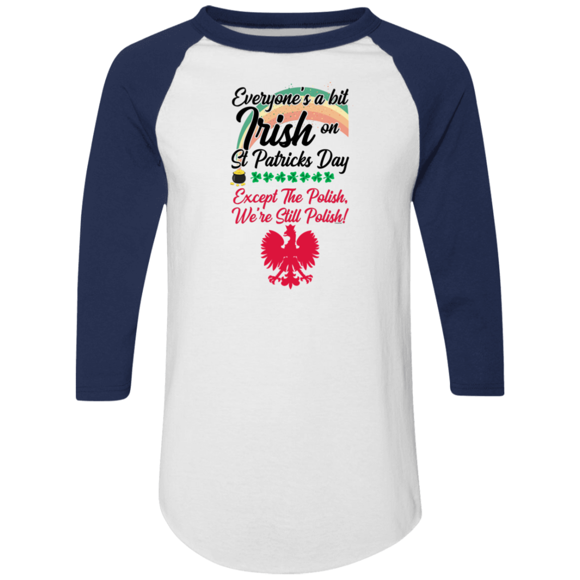Polish Shirt We're Still Polish On St. Patrick's Day T-Shirt