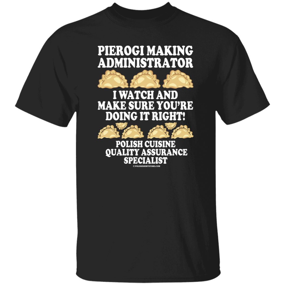 Pierogi Making Administrator Quality Assurance Specialist Apparel CustomCat G500 5.3 oz. T-Shirt Black S