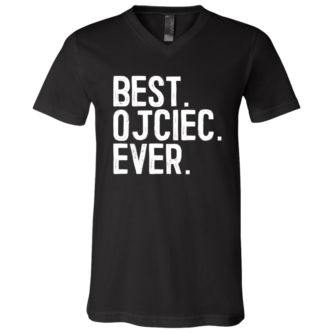 Best Ojciec Ever Apparel CustomCat   