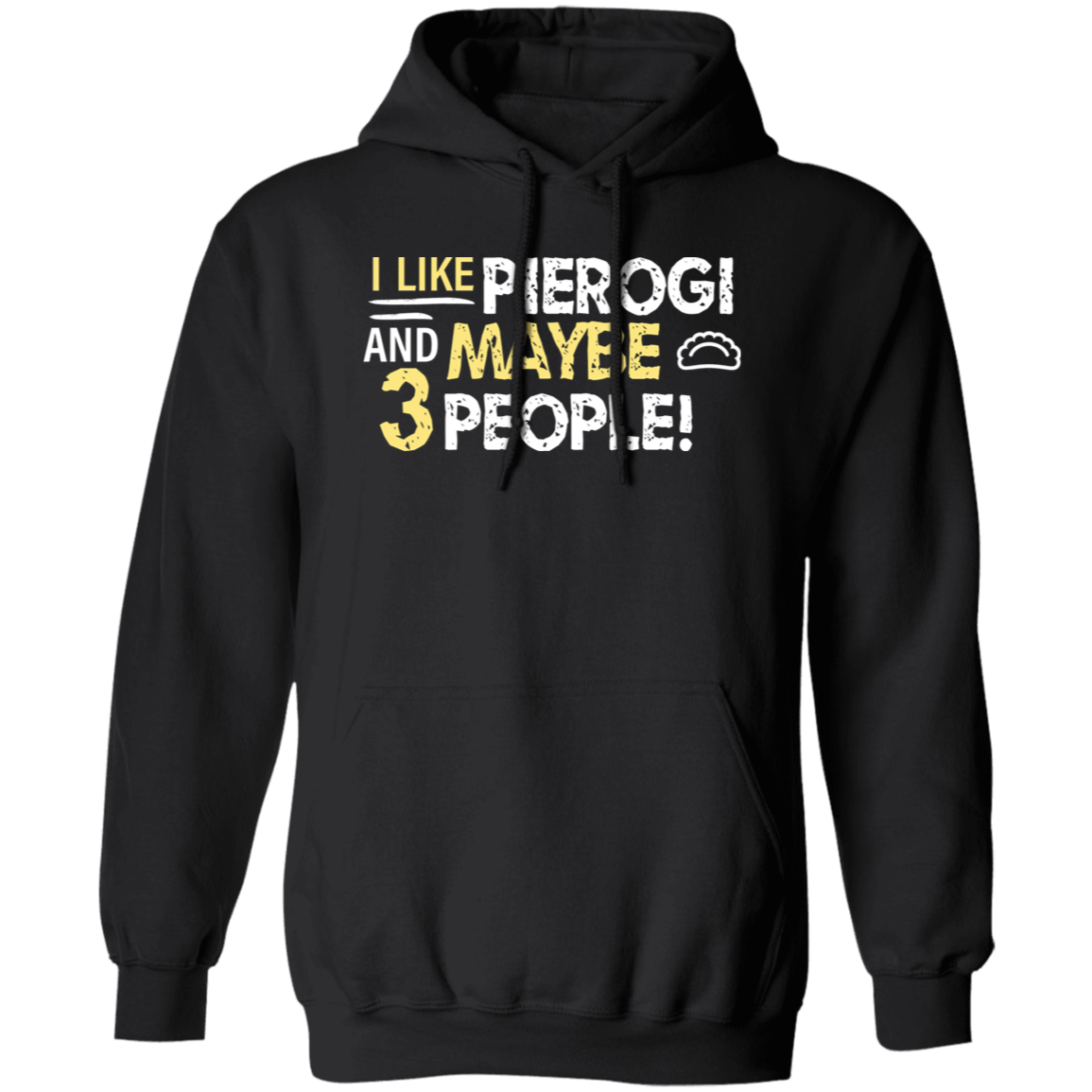I Like Pierogi And Maybe Three People Apparel CustomCat G185 Pullover Hoodie Black S