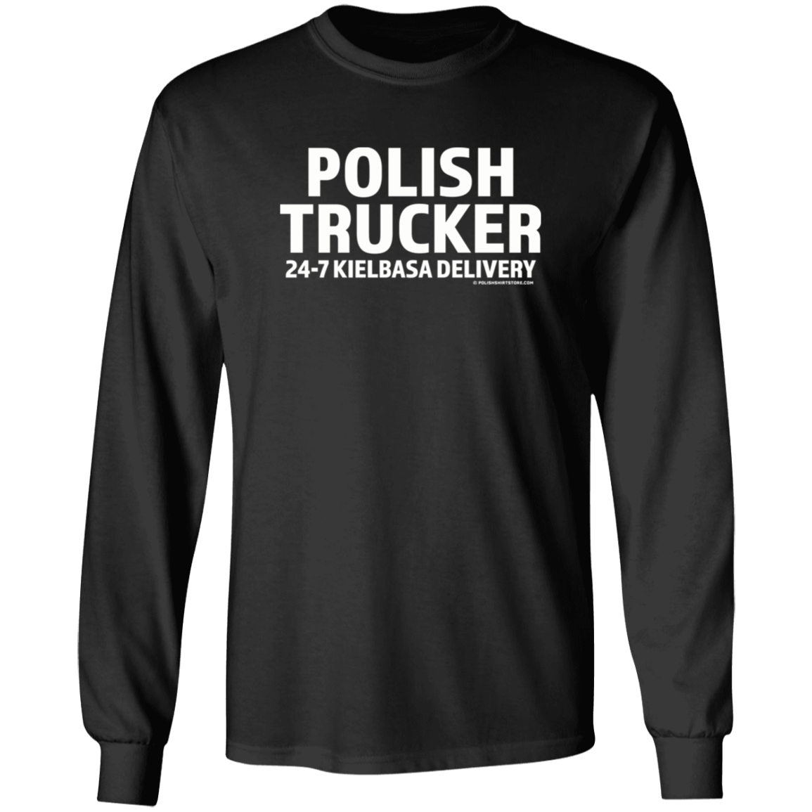 Polish Trucker 24-7 Kielbasa Delivery Apparel CustomCat G240 LS Ultra Cotton T-Shirt Black S