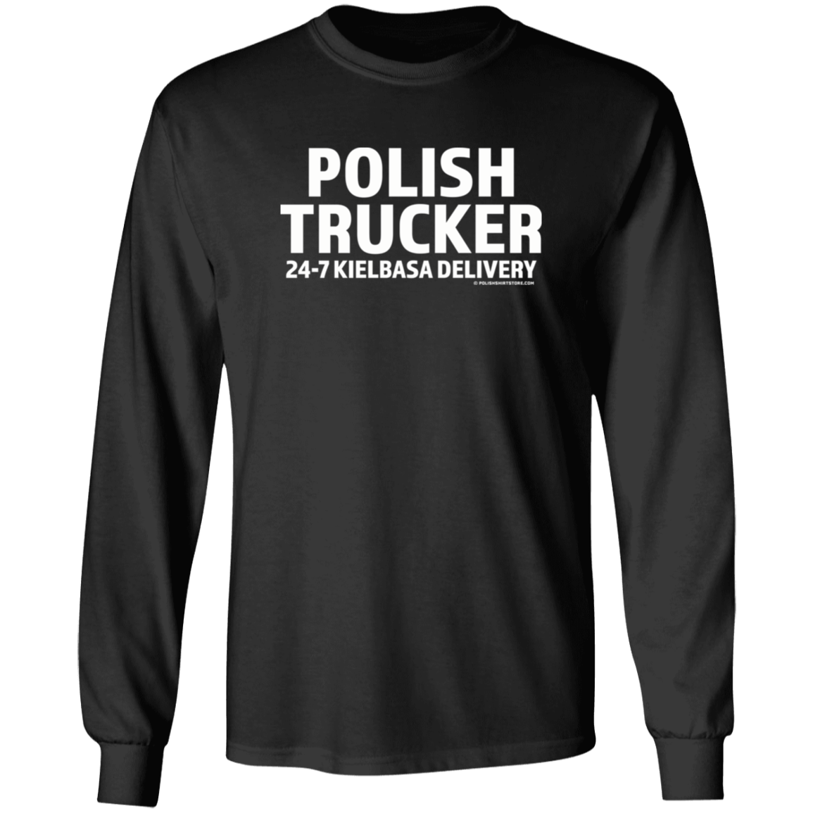 Polish Trucker 24-7 Kielbasa Delivery Apparel CustomCat G540 LS T-Shirt Black S