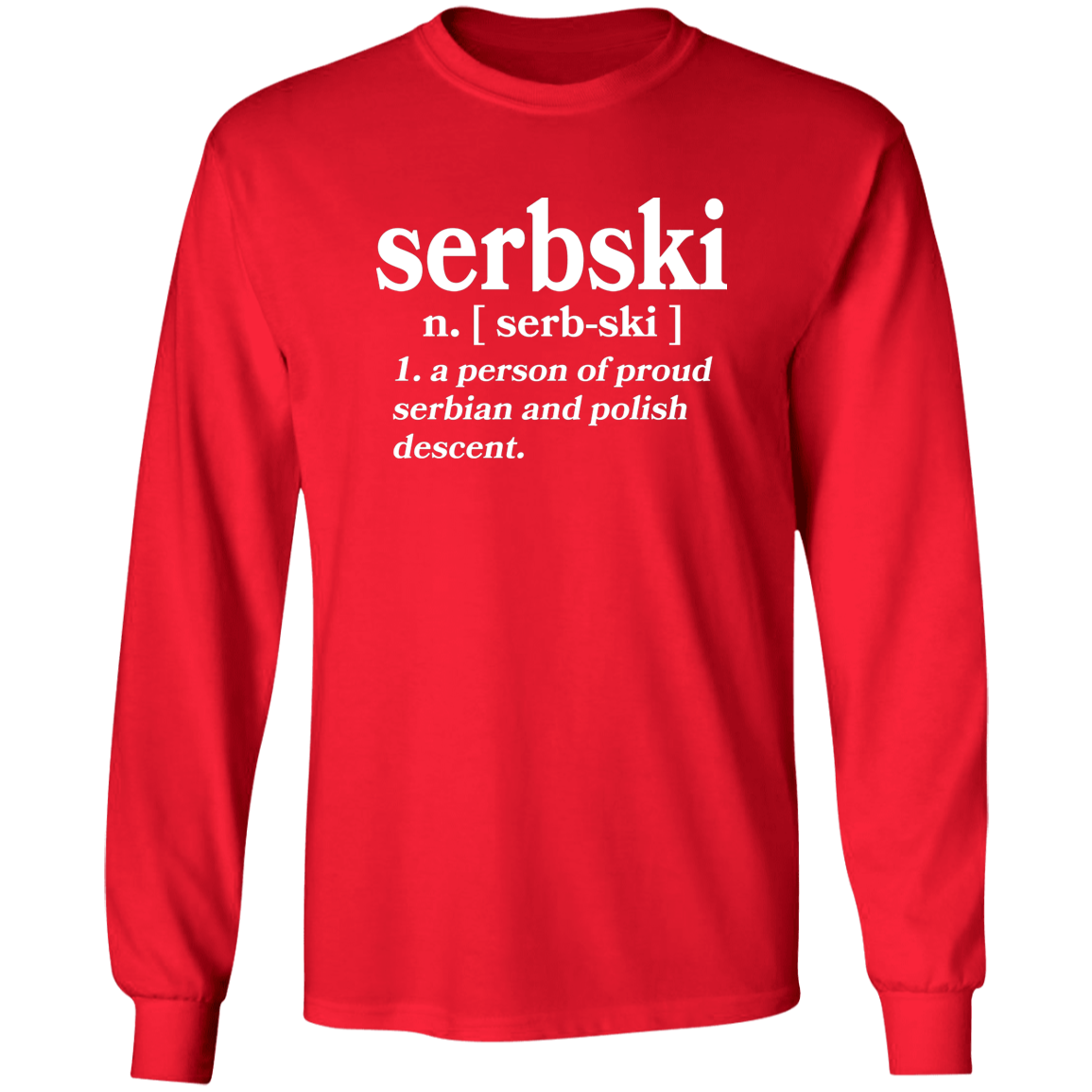 Serbski A Person Of Serbian and Polish Descent Apparel CustomCat G240 LS Ultra Cotton T-Shirt Red S