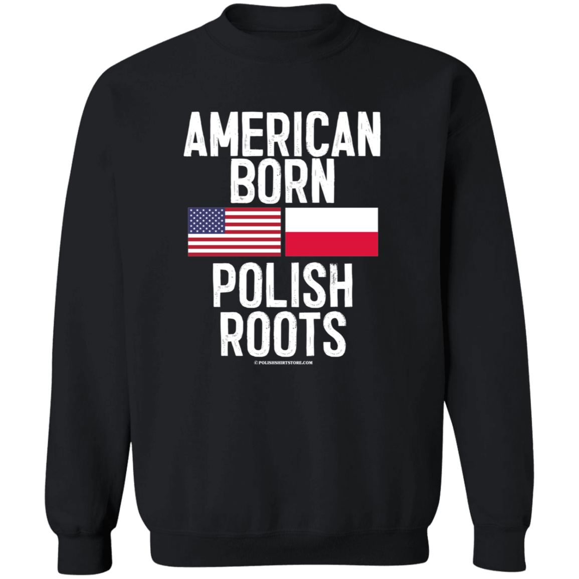 American Born Polish Roots With Flags Apparel CustomCat G180 Crewneck Pullover Sweatshirt Black S