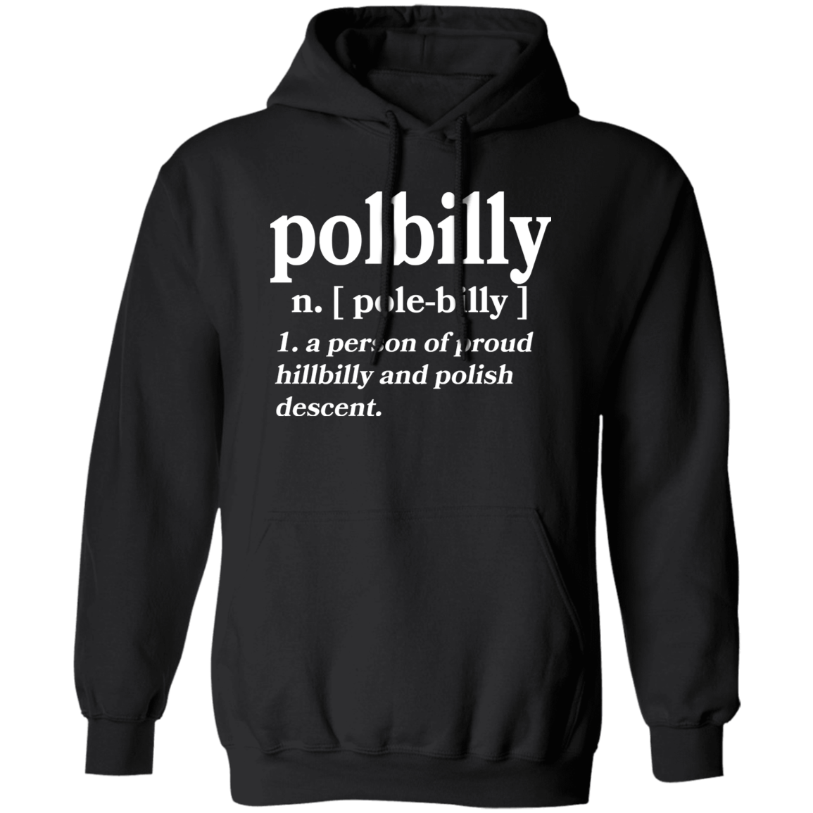 PolBIlly A Person Of Hillbilly And Polish Descent Apparel CustomCat G185 Pullover Hoodie Black S