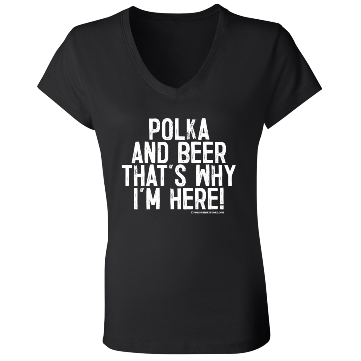 Polka and Beer That's Why I'm Here Apparel CustomCat B6005 Ladies' Jersey V-Neck T-Shirt Black S