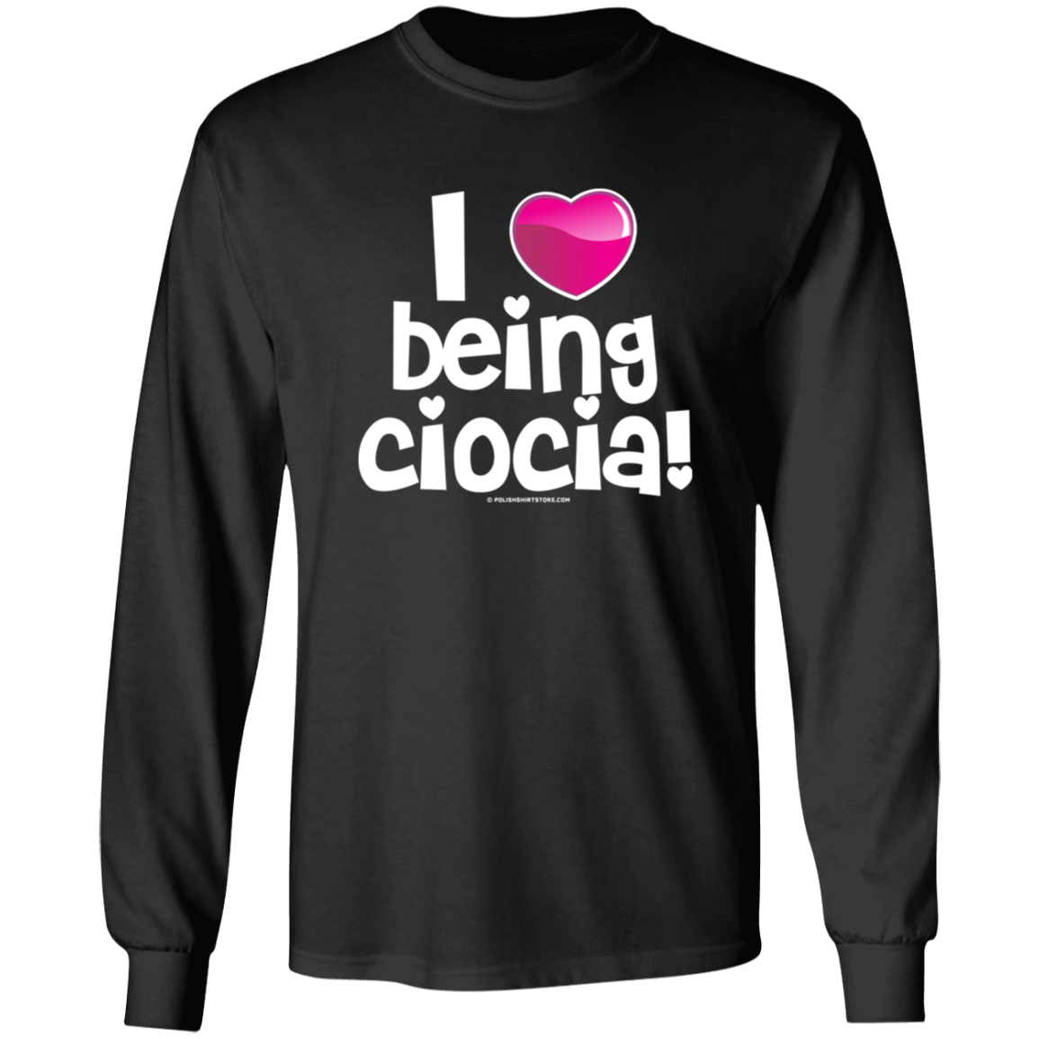 I Love Being Ciocia Apparel CustomCat G240 LS Ultra Cotton T-Shirt Black S