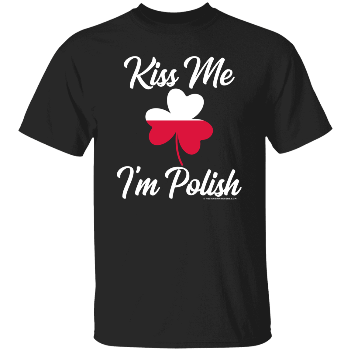 Kiss Me I'm Polish Apparel CustomCat G500 5.3 oz. T-Shirt Black S