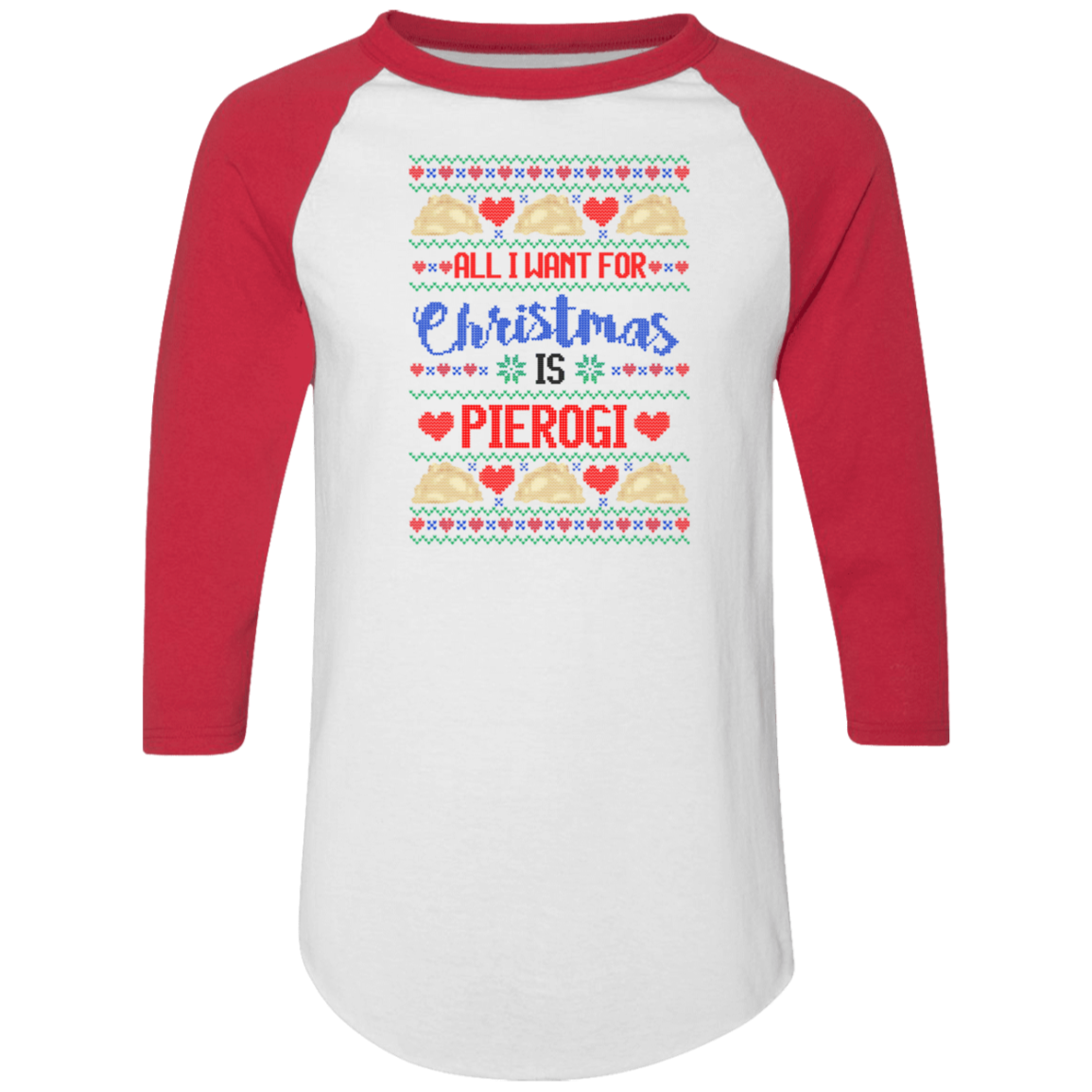 Pierogi Is All I Want For Christmas Raglan