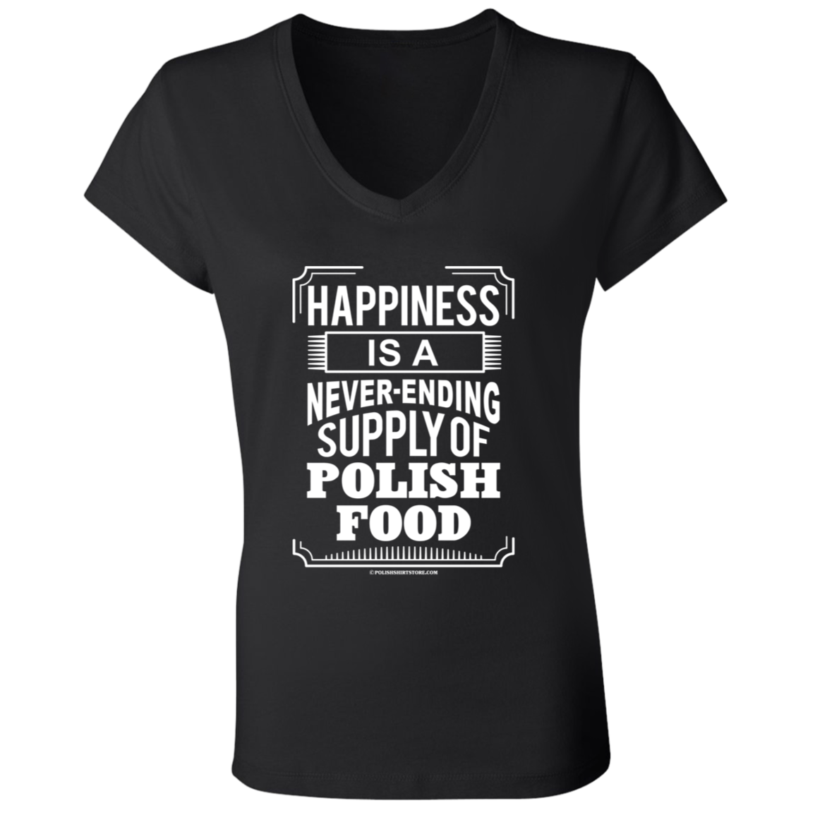 Happiness Is A Never Ending Supply Of Polish Food Apparel CustomCat   