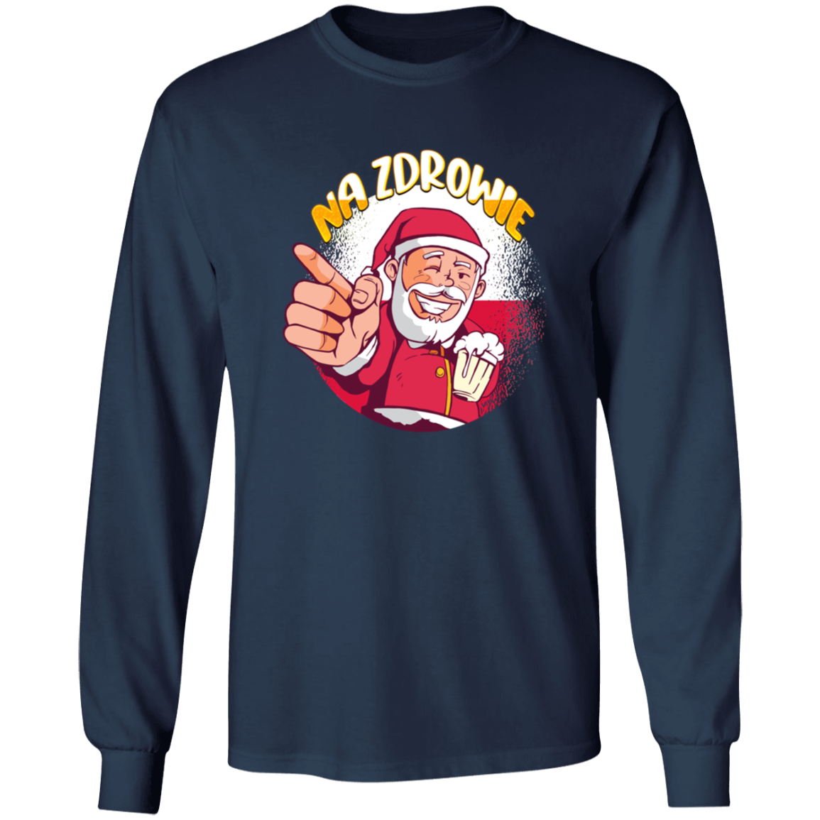 Na Zdrowie  Santa Apparel CustomCat G540 LS T-Shirt Navy S
