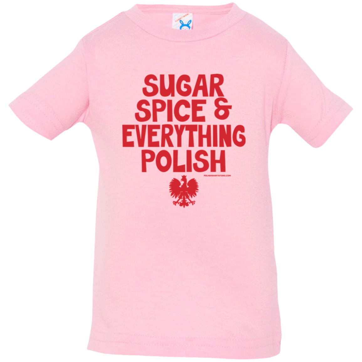 Sugar Spice & Everything Polish Infant & Toddler T-Shirt Apparel CustomCat Infant  T-Shirt Pink 6 Months