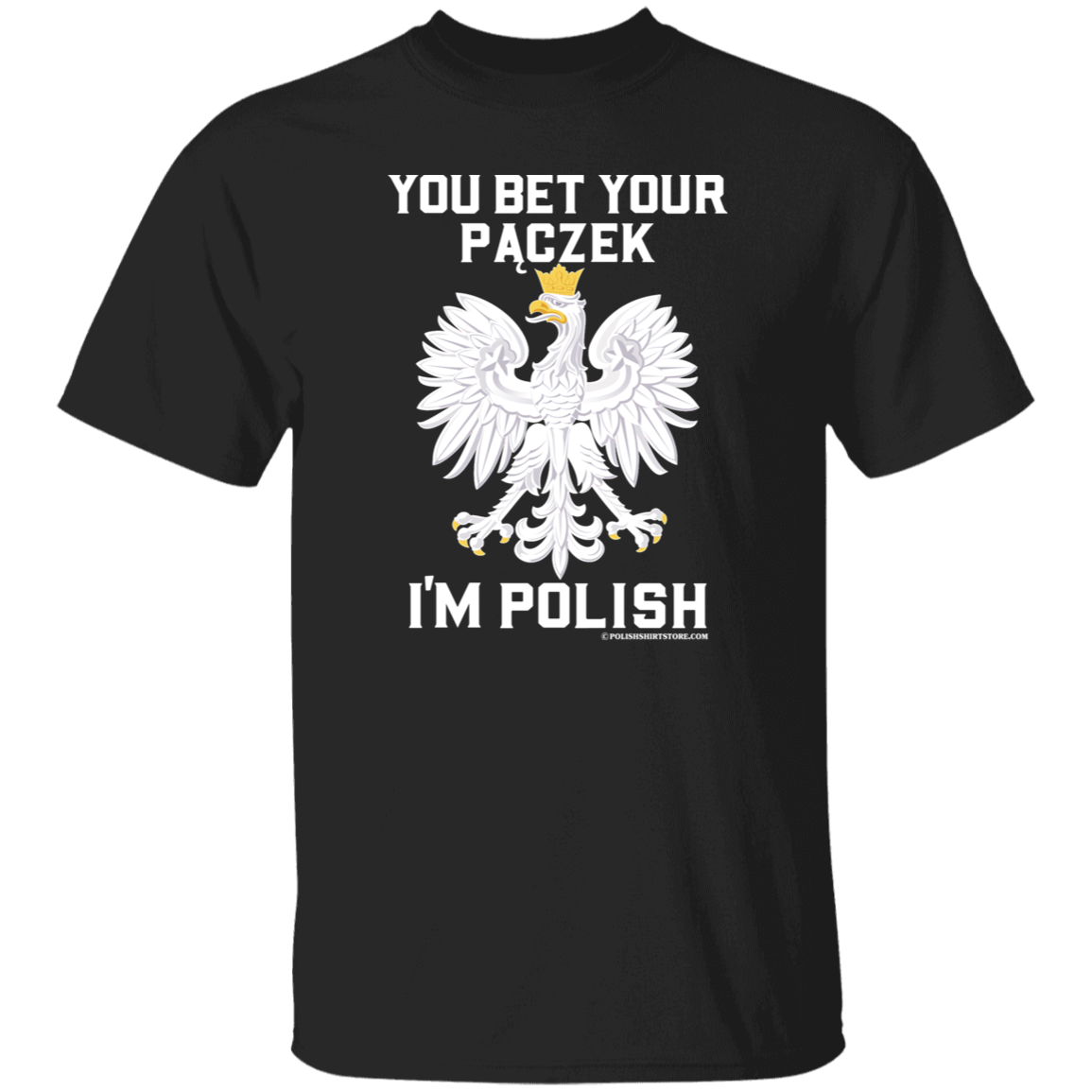 You Bet Your Paczek I'm Polish Apparel CustomCat G500 5.3 oz. T-Shirt Black S