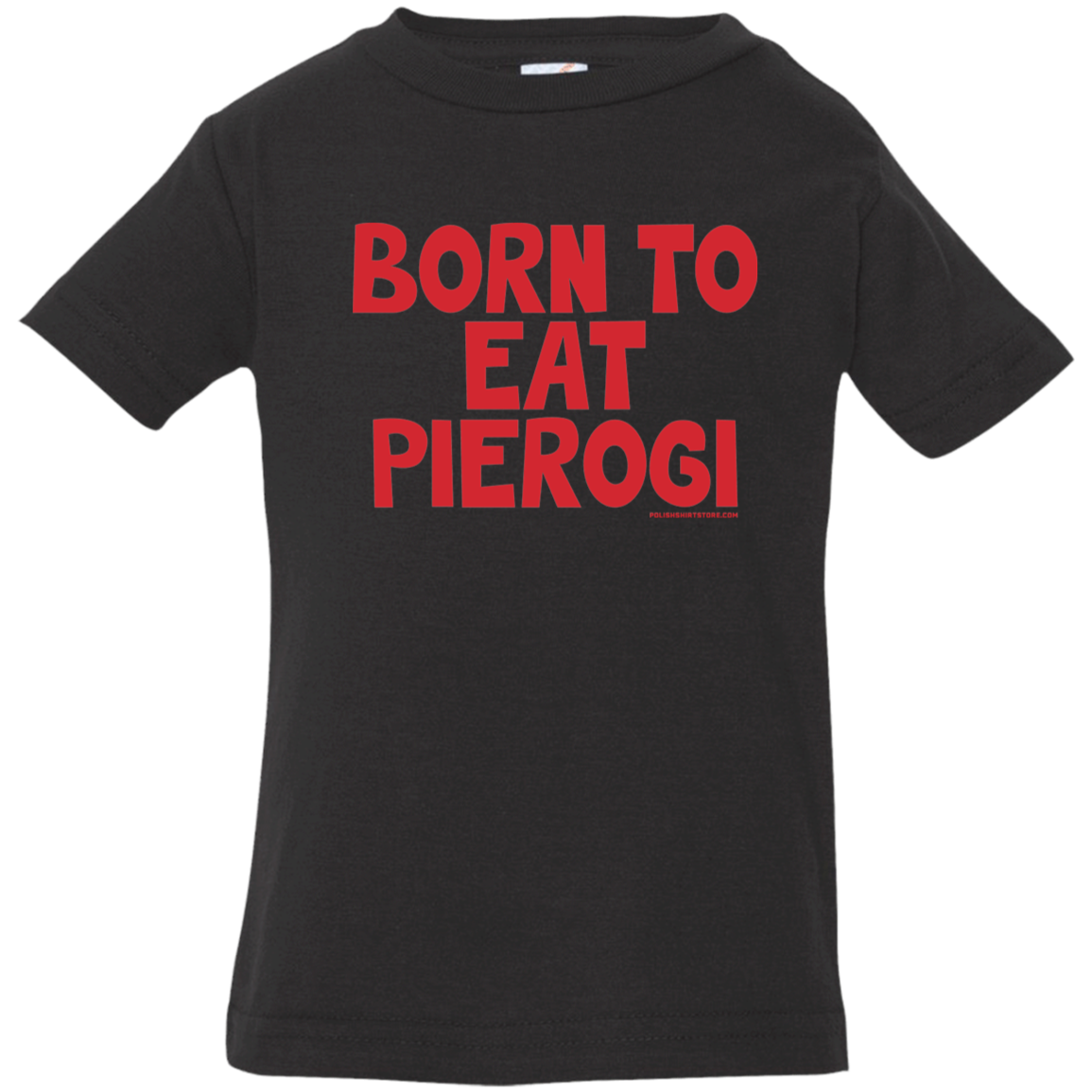 Born To Eat Pierogi Infant & Toddler T-Shirt Apparel CustomCat Infant  T-Shirt Black 6 Months