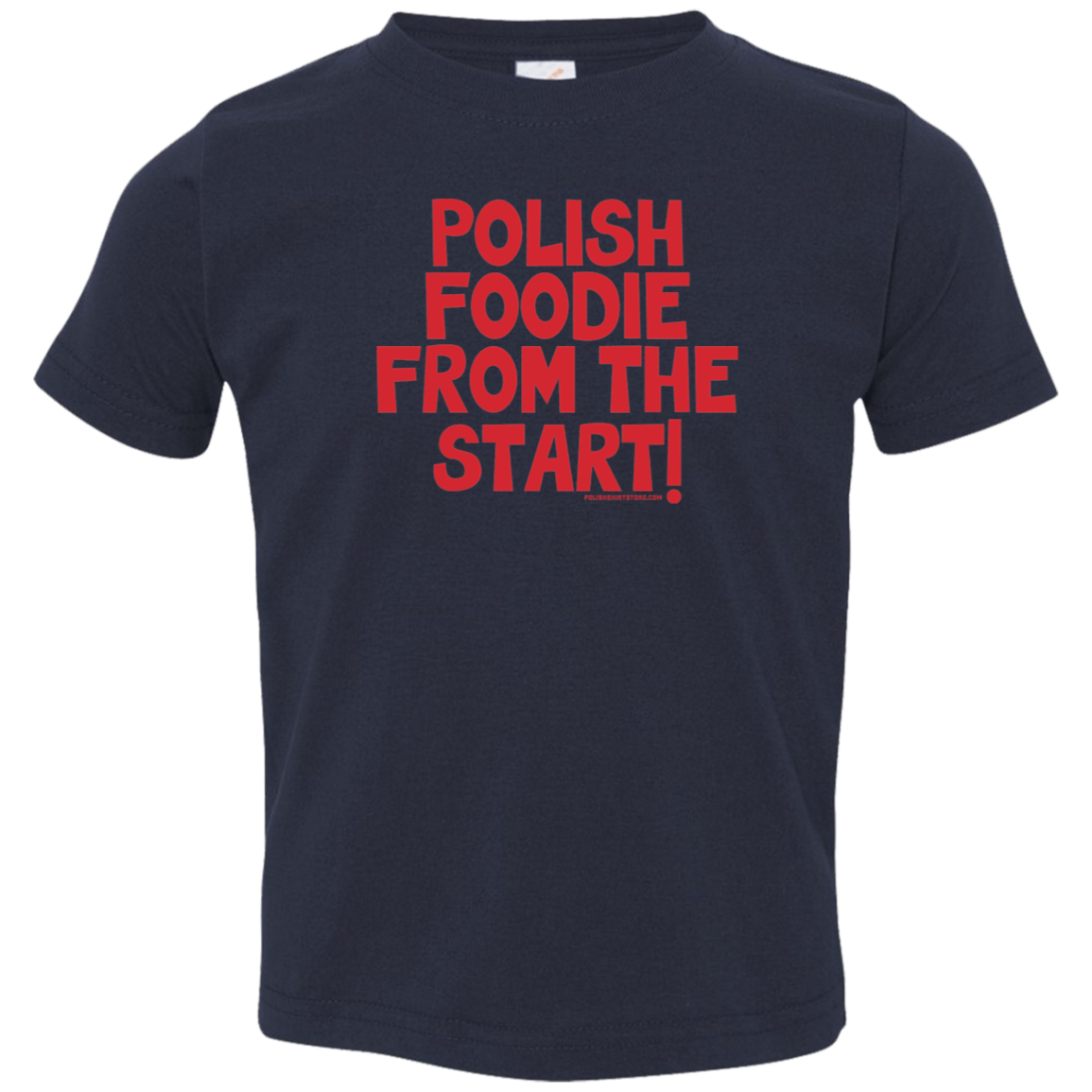 Polish Foodie From The Start Infant & Toddler T-Shirt Apparel CustomCat Toddler T-Shirt Navy 2T