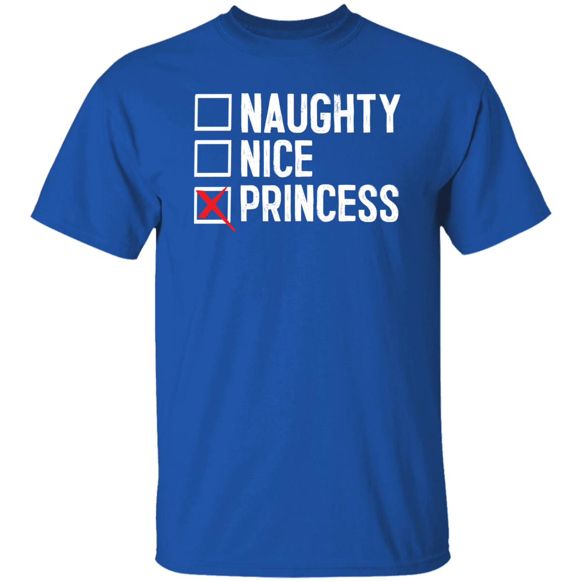 Naughty Nice Princess T-Shirts CustomCat Royal S 